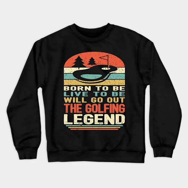 The Golfing Legend Crewneck Sweatshirt by pa2rok